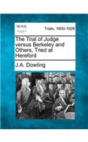 The Trial of Judge Versus Berkeley and Others, Tried at Hereford: (English)