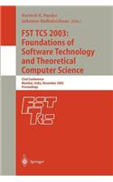Fst Tcs 2003: Foundations of Software Technology and Theoretical Computer Science: 23rd Conference Mumbai, India, December 15-17, 2003 Proceedings