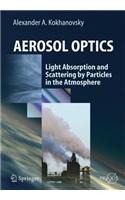 Aerosol Optics: Light Absorption and Scattering by Particles in the Atmosphere