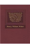 Metrical Romances of the Thirteenth, Fourteenth, and Fifteenth Centuries: Published from Ancient Mss. with an Introd., Notes, and a Glossary Volume 2: Published from Ancient Mss. with an Introd., Notes, and a Glossary Volume 2