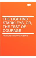 The Fighting Starkleys, Or, the Test of Courage