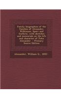 Family Biographies of the Families of Alexander, Wilkinson, Sparr and Guthrie, with Sketches and Memorials on the Life and Character of John Alexander