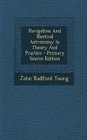 Navigation and Nautical Astronomy in Theory and Practice