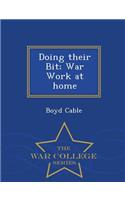 Doing Their Bit; War Work at Home - War College Series