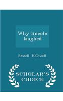 Why Lincoln Laughed - Scholar's Choice Edition
