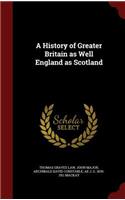 A History of Greater Britain as Well England as Scotland