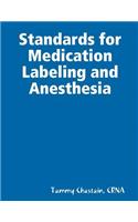 Standards for Medication Labeling and Anesthesia