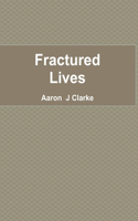 Fractured Lives