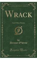 Wrack: And Other Stories (Classic Reprint)