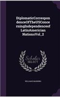 DiplomaticCorrespondenceOfTheUSConcerningIndependenceofLatinAmerician NationsVol_2