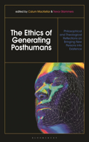 Ethics of Generating Posthumans