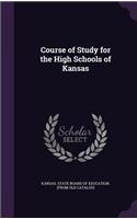 Course of Study for the High Schools of Kansas