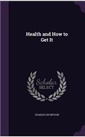 Health and How to Get It
