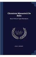 Chronicon Monasterii De Bello: Nunc Primum Typis Mandatum