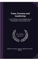 Trees, Forestry and Lumbering