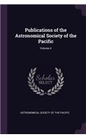 Publications of the Astronomical Society of the Pacific; Volume 4