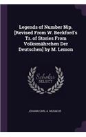 Legends of Number Nip. [Revised From W. Beckford's Tr. of Stories From Volksmährchen Der Deutschen] by M. Lemon
