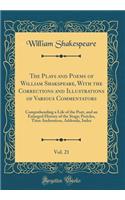 The Plays and Poems of William Shakspeare, with the Corrections and Illustrations of Various Commentators, Vol. 21: Comprehending a Life of the Poet, and an Enlarged History of the Stage; Pericles, Titus Andronicus, Addenda, Index (Classic Reprint)