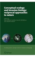 Conceptual Ecology and Invasion Biology: Reciprocal Approaches to Nature