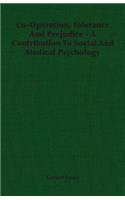 Co-Operation, Tolerance and Prejudice - A Contribution to Social and Medical Psychology