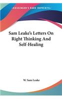 Sam Leake's Letters On Right Thinking And Self-Healing