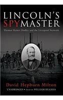 Lincoln's Spymaster: Thomas Haines Dudley and the Liverpool Network