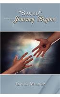 "Saved" and the Journey Begins: (English)