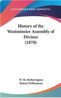 History of the Westminster Assembly of Divines (1878)