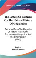 The Letters Of Rusticus On The Natural History Of Godalming