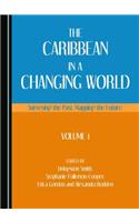 Caribbean in a Changing World: Surveying the Past, Mapping the Future, Volume 1