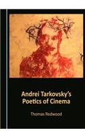 Andrei Tarkovskyâ (Tm)S Poetics of Cinema