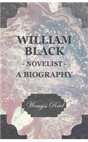 William Black - Novelist - A Biography