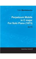 Perpetuum Mobile in C Major by Felix Mendelssohn for Solo Piano (1873) Op.119
