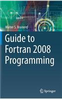 Guide to FORTRAN 2008 Programming