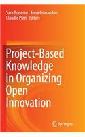 Project-Based Knowledge in Organizing Open Innovation