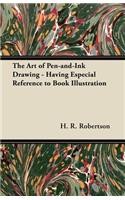 Art of Pen-and-Ink Drawing - Having Especial Reference to Book Illustration