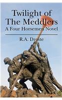 Twilight of the Meddlers