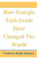 How Georgia Tech Grads Have Changed The World