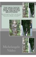 The Mulchuck Ken Tope Story; Over the Rocky Mountains