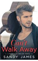 Can't Walk Away