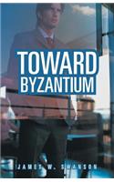 Toward Byzantium