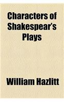 Characters of Shakespear's Plays: (English)
