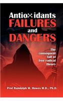Antioxidants Failures & Dangers
