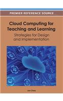 Cloud Computing for Teaching and Learning: Strategies for Design and Implementation