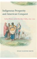 Indigenous Prosperity and American Conquest