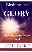 Birthing The Glory