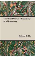 The World War and Leadership in a Democracy