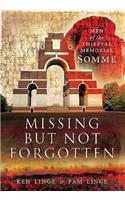 Missing but Not Forgotten: Men of the Thiepval Memorial - Somme