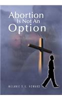 Abortion Is Not an Option