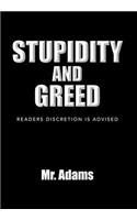 Stupidity and Greed